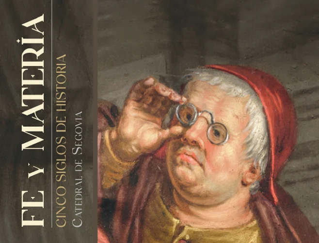 Cartel del congreso ‘Fe y Materia. Cinco siglos de historia’ celebrado en la Catedral de Segovia, con la imagen de un personaje renacentista ajustándose unas gafas